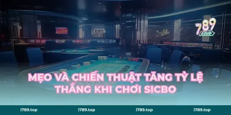 Mẹo và chiến thuật tăng tỷ lệ thắng khi chơi Sicbo